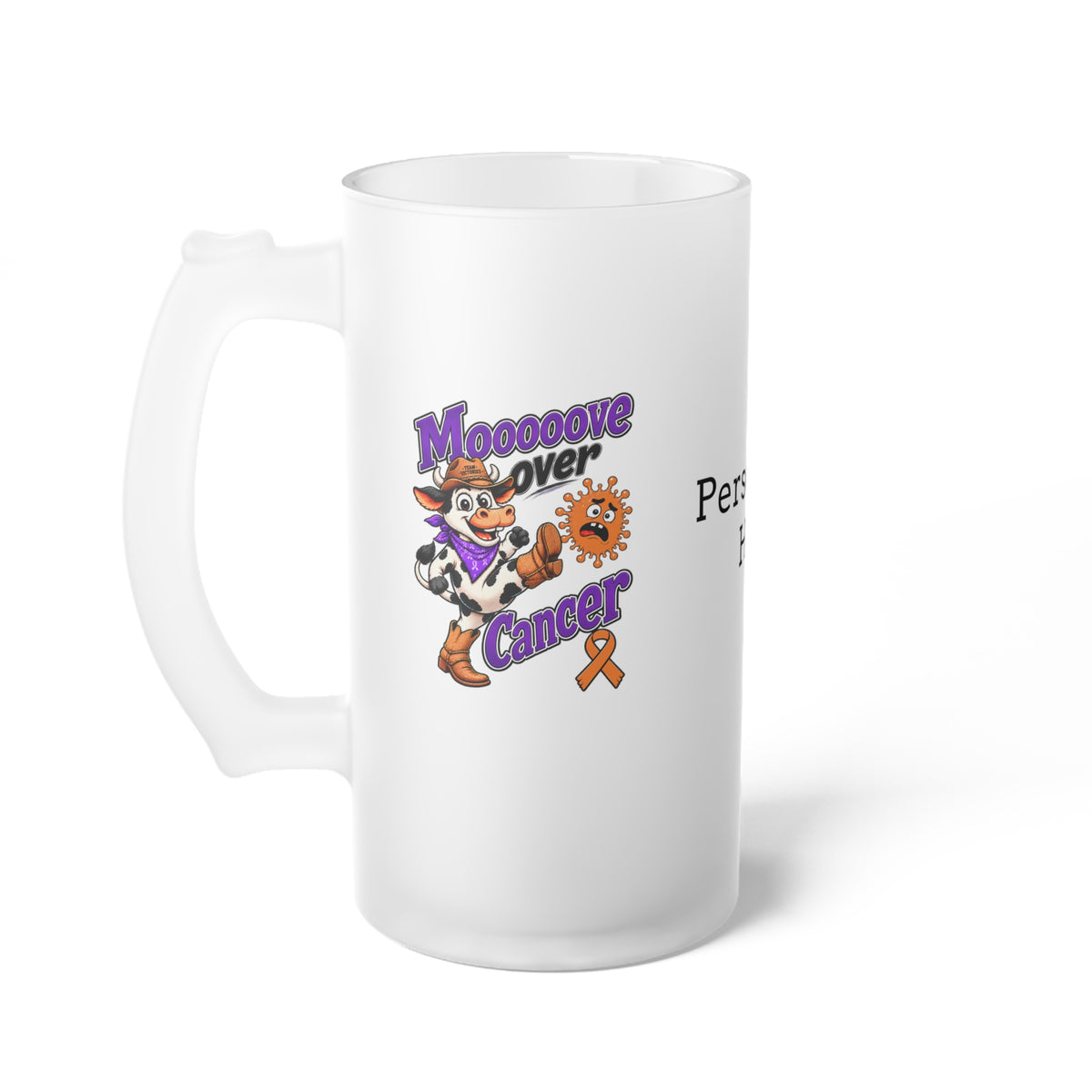 Moooove Over Cancer Team Victories artwork on a personalized 16 oz frosted glass mug