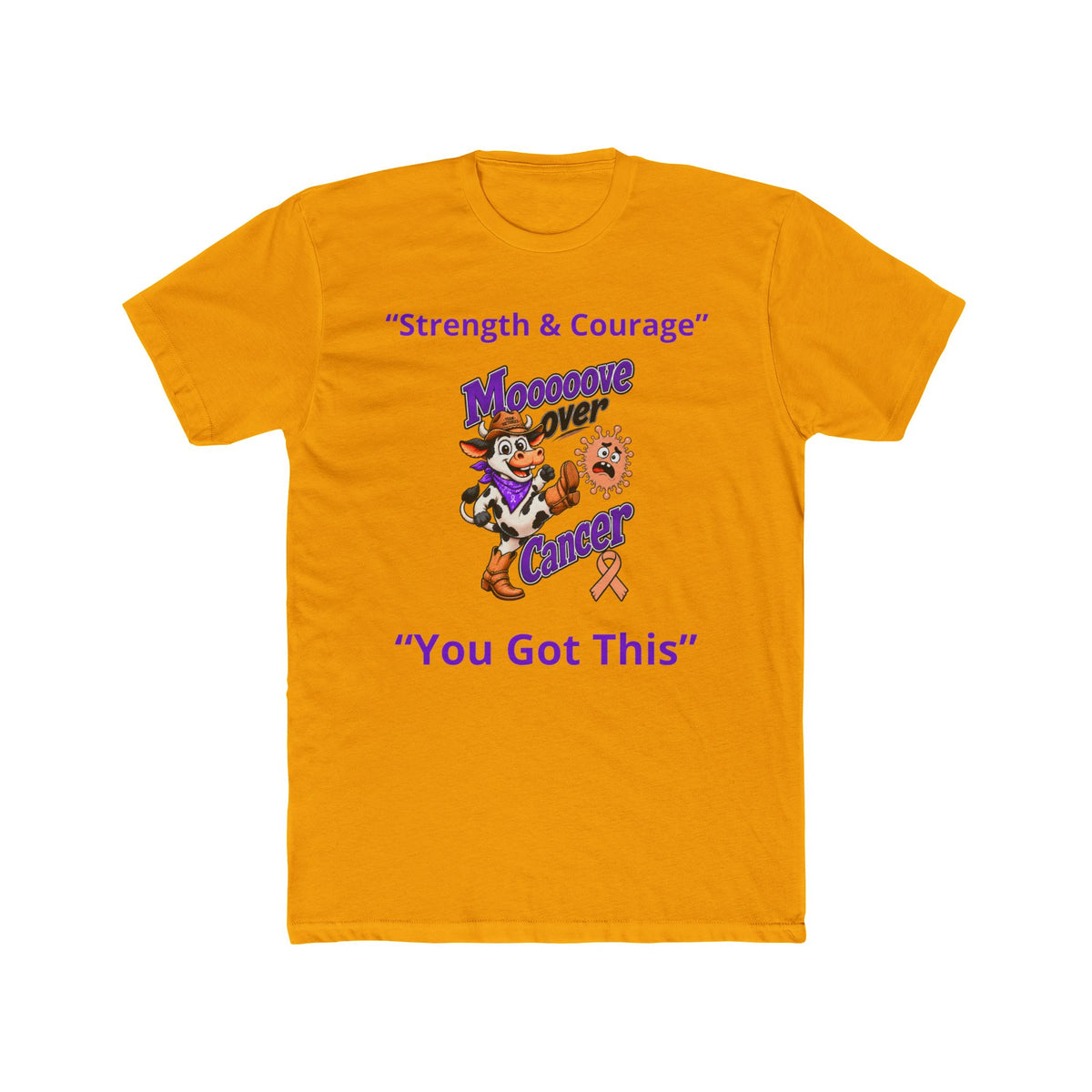 Orange Moooove Over Cancer T-shirt with Strength and Courage lettering
