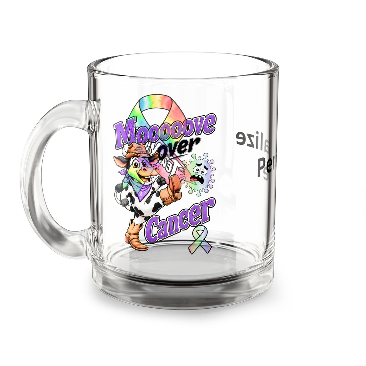 Moooove Over Cancer 10 oz glass mug with colorful ribbon artwork and clear C-shaped handle