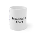 Coffee Cup - 11oz - "Personalize"