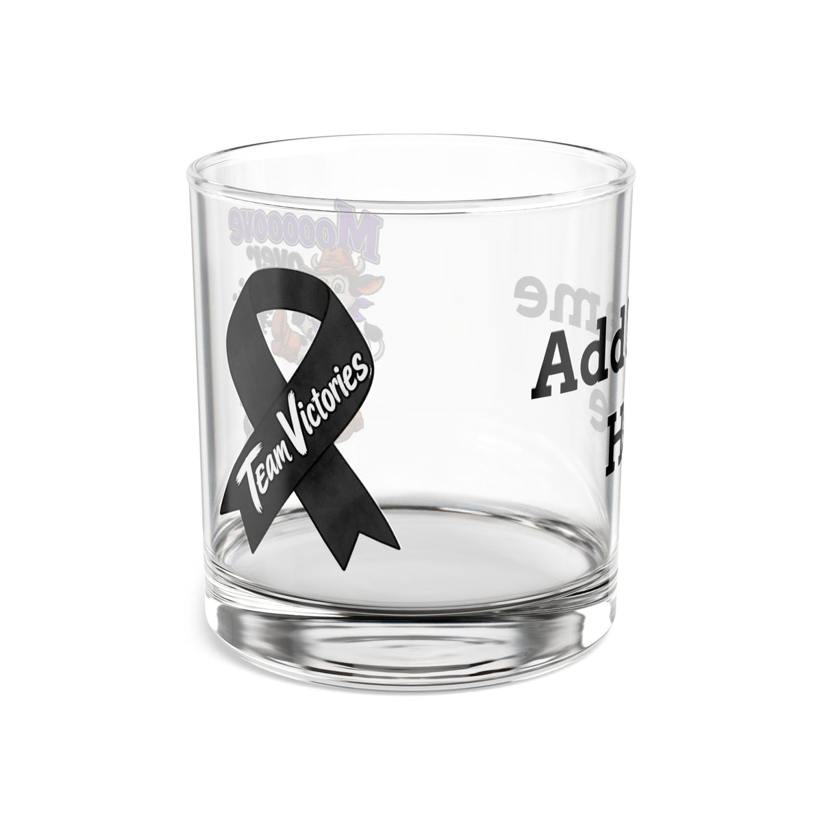 Moooove Over Cancer 10 oz rocks glass with black Team Victories ribbon