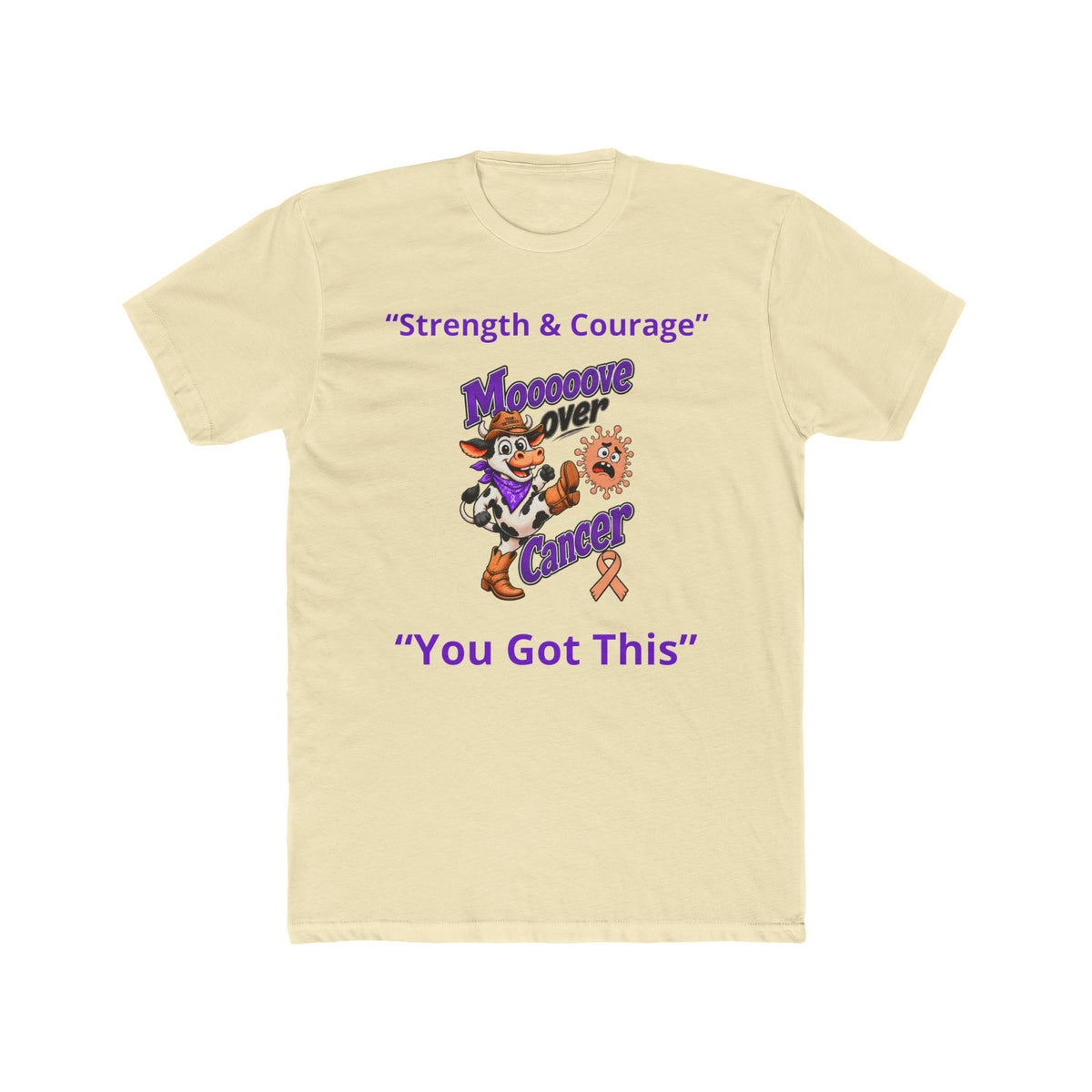 Cream Moooove Over Cancer tee with You Got This message and awareness artwork