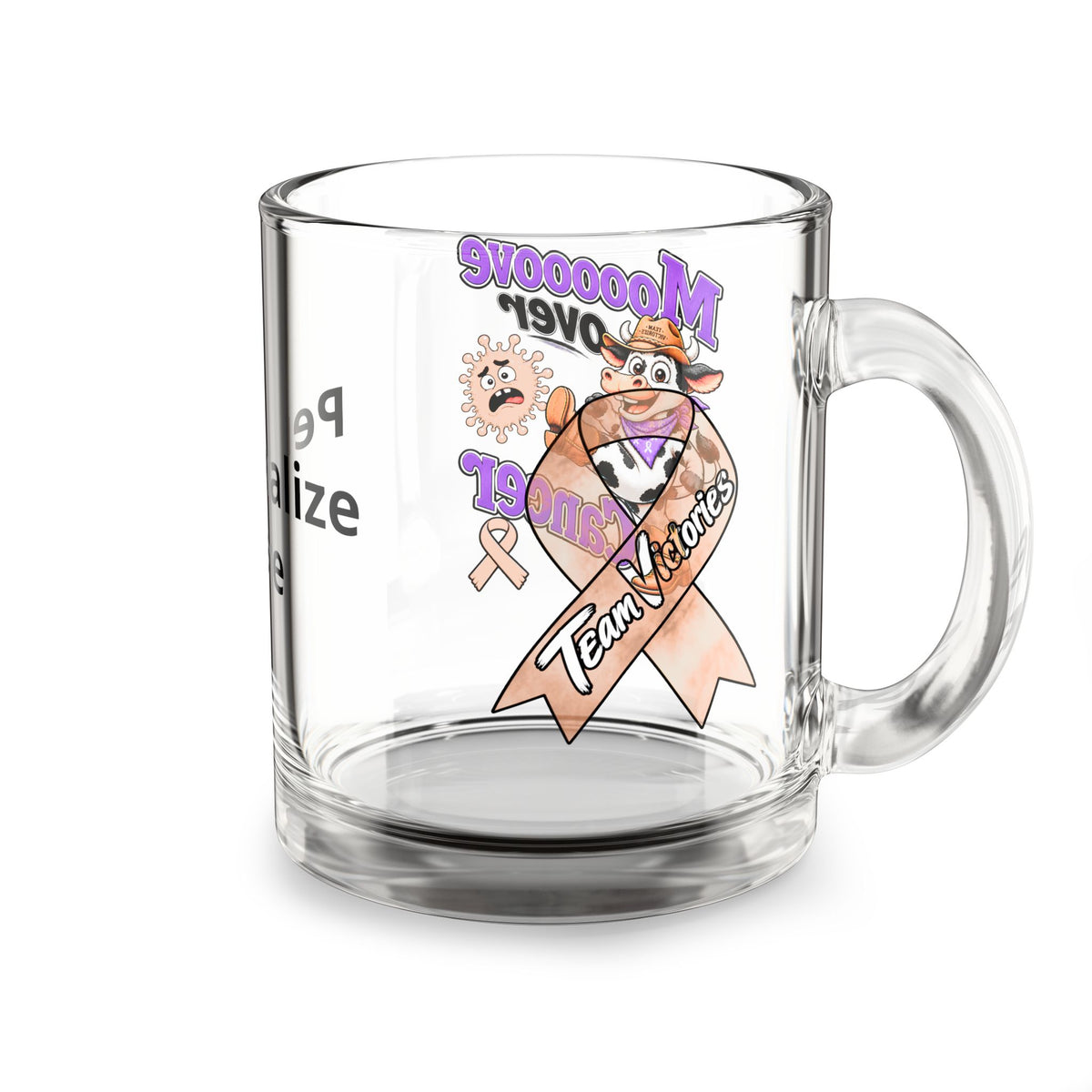 Moooove Over Cancer glass mug with Team Victories ribbon artwork viewed from the side