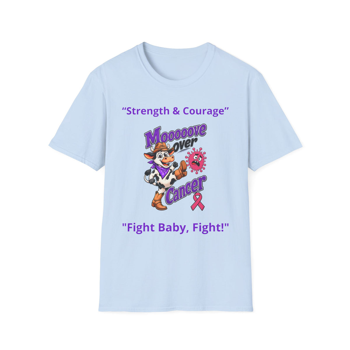 Moooove Over Cancer light blue T-shirt with Strength & Courage cancer support artwork