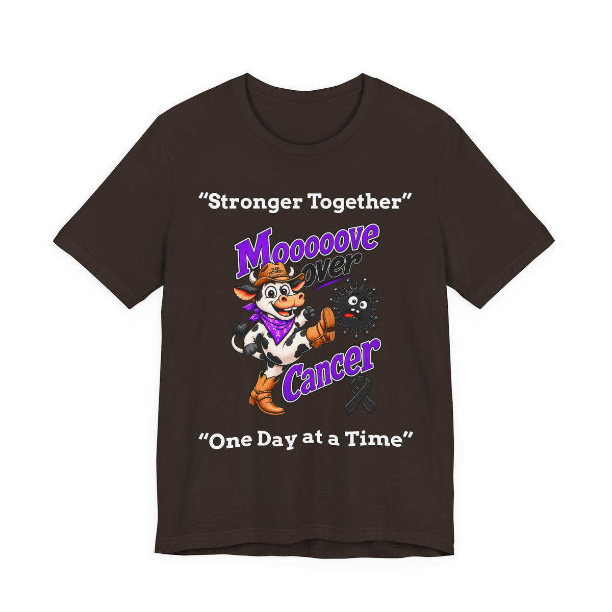 Moooove Over Cancer dark brown T-shirt with One Day at a Time artwork