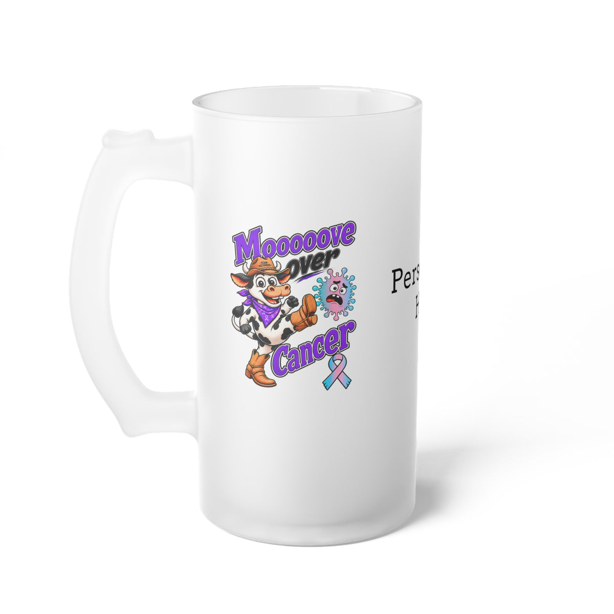 Moooove Over Cancer artwork on a 16 oz frosted glass mug
