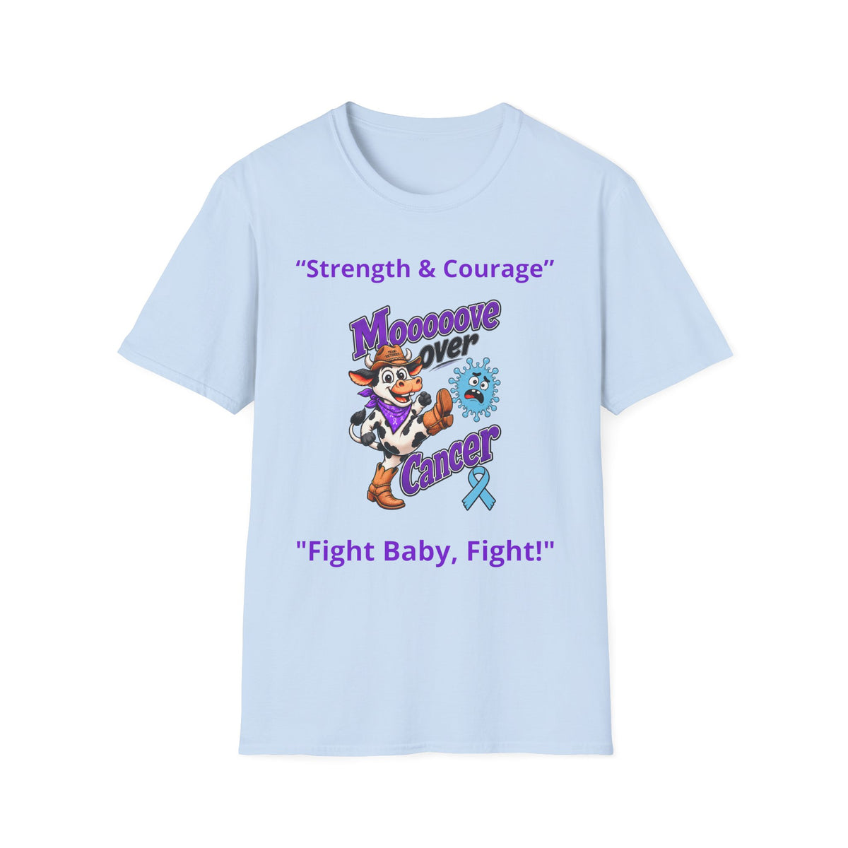 Moooove Over Cancer light blue T-shirt with Strength & Courage slogan and awareness artwork