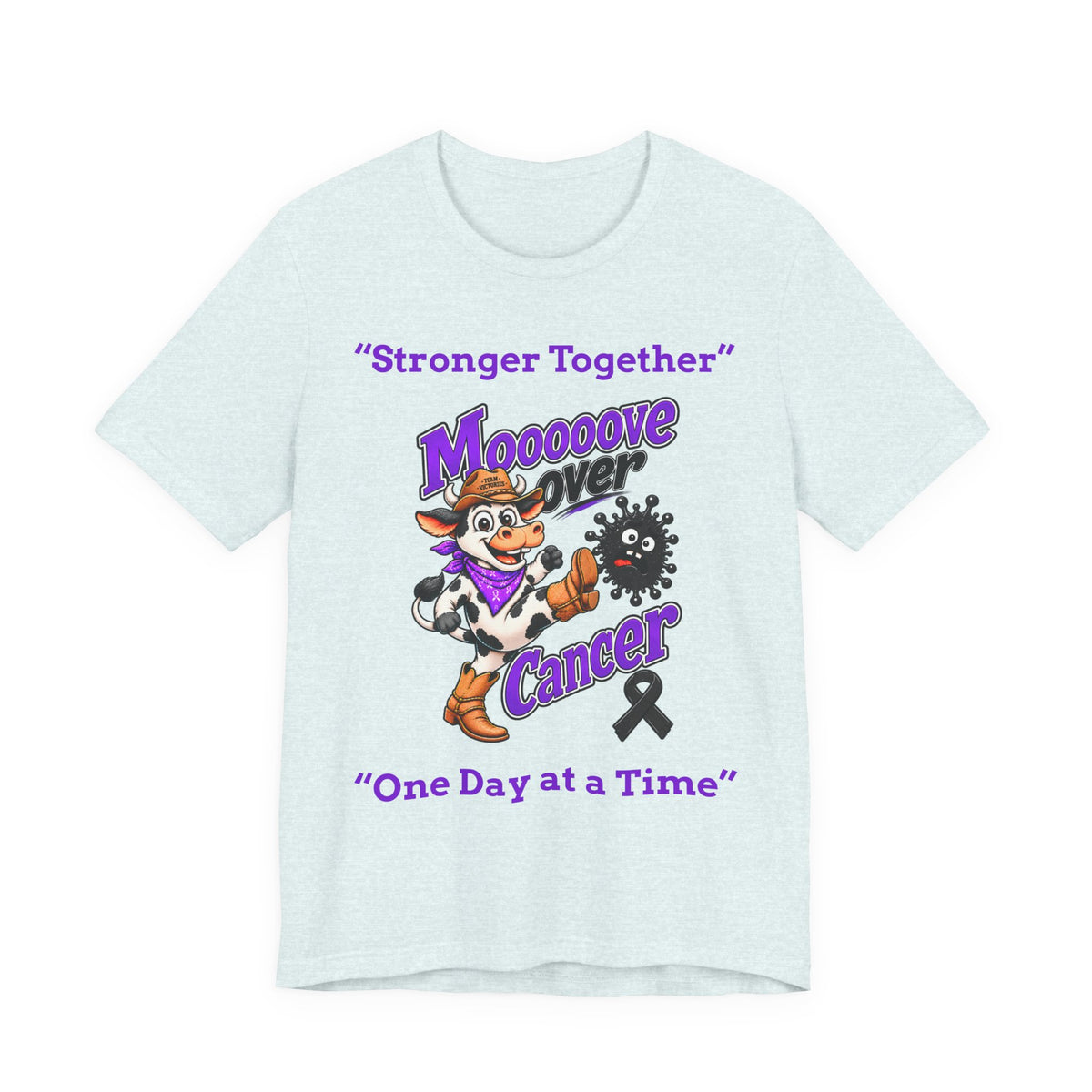 Moooove Over Cancer sky blue T-shirt with Stronger Together slogan