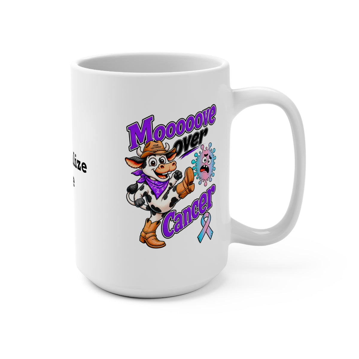 Moooove Over Cancer 15 oz mug with Team Victories artwork and Thyroid Cancer awareness ribbon
