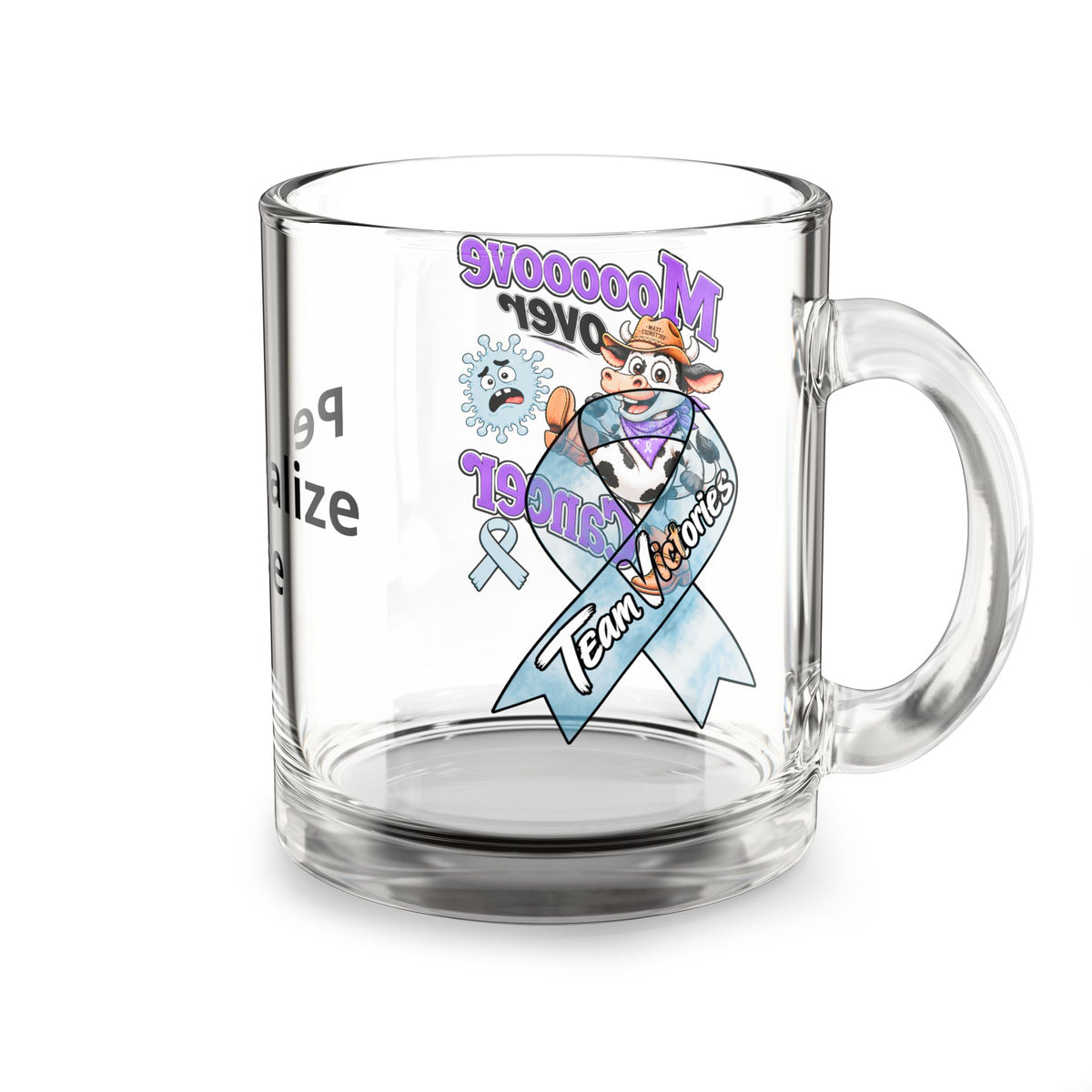 Moooove Over Cancer glass mug displaying Team Victories ribbon artwork and clear C-shaped handle