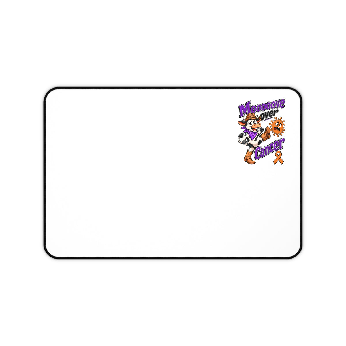 Moooove Over Cancer desk mat with a Leukemia/Kidney Cancer awareness ribbon on a white surface